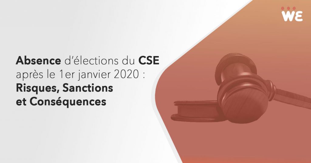 Absence de CSE après le 1er janvier 2020 : Risques, Sanctions et Conséquences