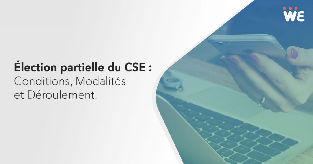 Élection partielle du CSE : Conditions, Modalités et Déroulement