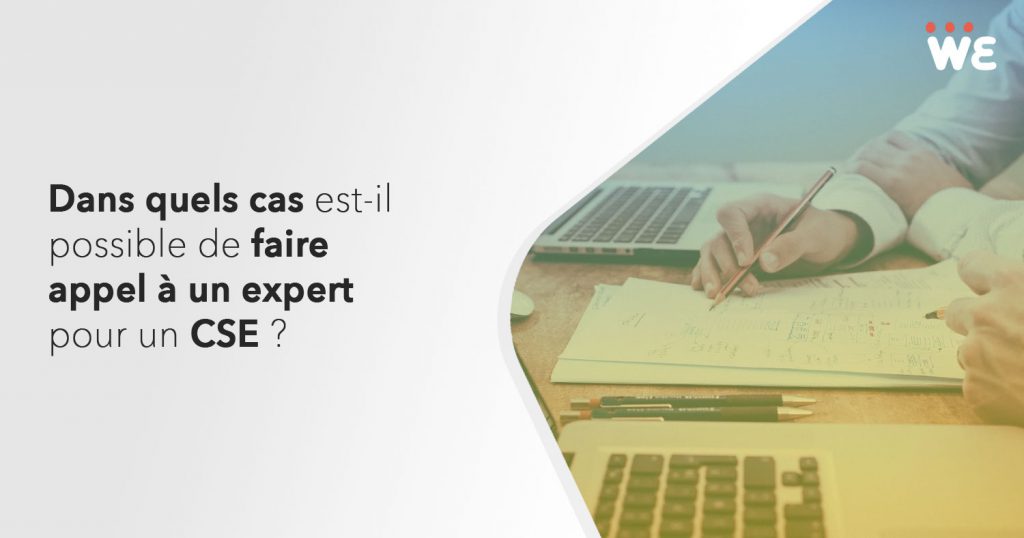 Dans quels cas est-il possible de faire appel à un expert pour un CSE ?