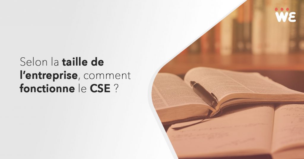 Selon la taille de l'entreprise, comment fonctionne le CSE ?