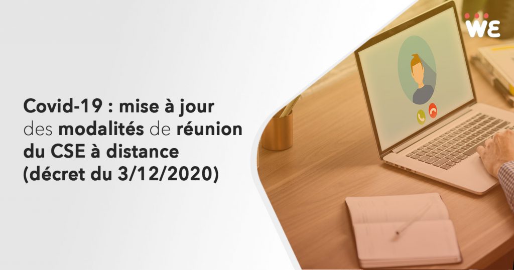 Covid-19 : mise à jour des modalités de réunion du CSE à distance (décret du 3 décembre 2020)