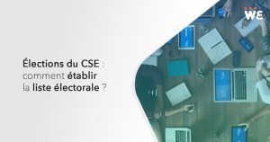 Élections du CSE : comment établir la liste électorale ?