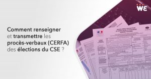 Comment renseigner et transmettre les procès-verbaux (CERFA) des élections du CSE ?