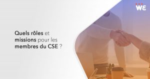 Quels rôles et missions pour les membres du CSE