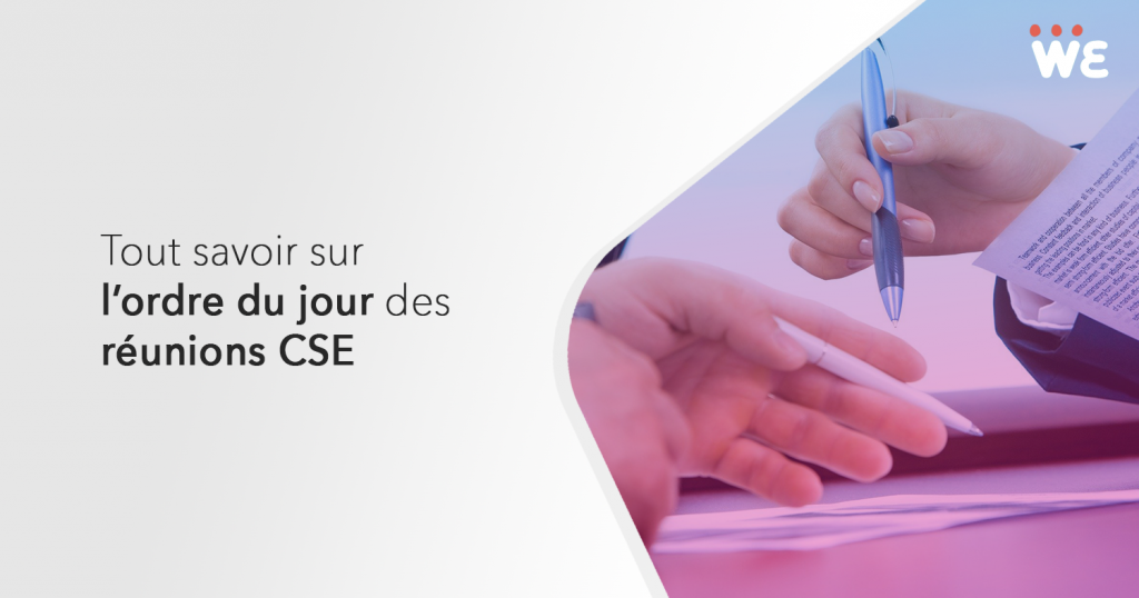 Tout savoir sur l'ordre du jour des réunions CSE