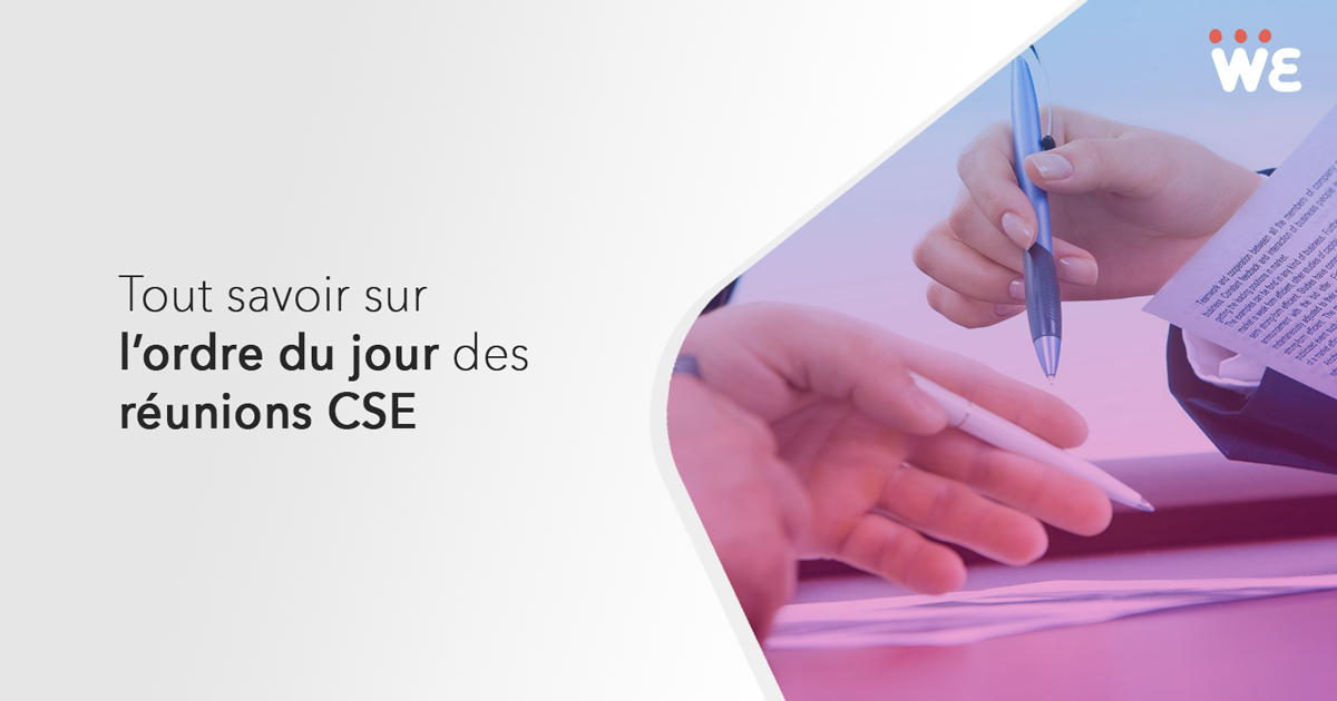 Tout savoir sur l'ordre du jour des réunions CSE - WeChooz