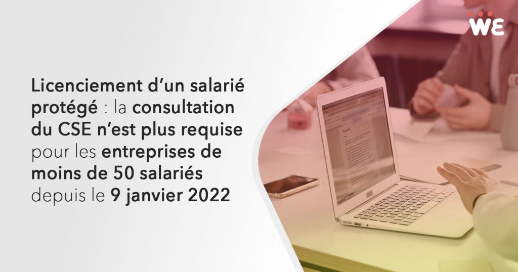 Licenciement d'un salarié : la consultation du CSE n'est plus requise pour les entreprises de moins de 50 salariés depuis le 9 janvier 2022