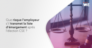 Jurisprudence : Que risque l'employeur s'il transmet la liste d'émargement après l'élection CSE ?