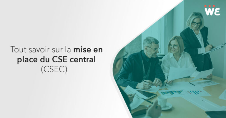 tout savoir sur la mise en place du CSE central (CSEC)