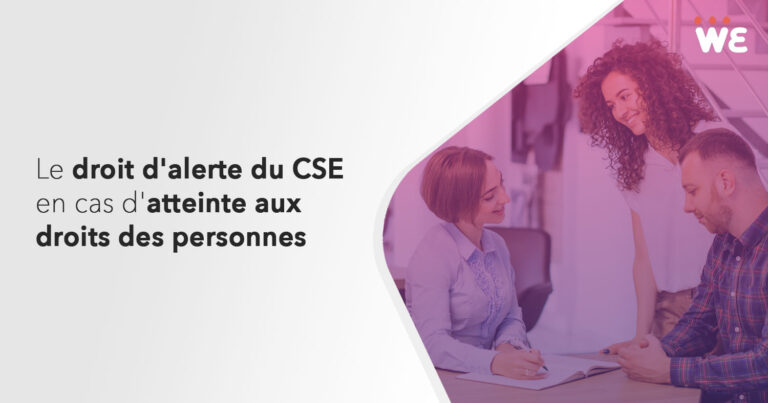 Le droit d'alerte du CSE en cas d'atteinte aux droits des personnes